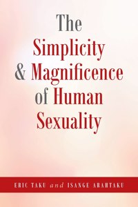 Simplicity and Magnificence of Human Sexuality