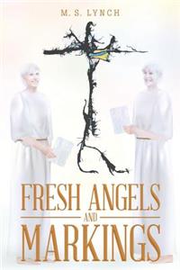 Fresh Angels and Markings