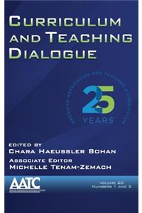 Curriculum and Teaching Dialogue Volume 20, Numbers 1 & 2, 2018 (hc)