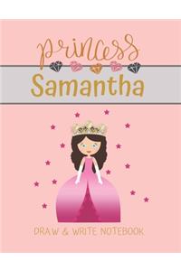 Princess Samantha Draw & Write Notebook: With Picture Space and Dashed Mid-line for Small Girls Personalized with their Name