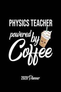 Physics Teacher Powered By Coffee 2020 Planner