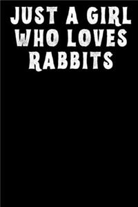 Just A Girl Who Loves Rabbits