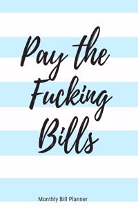 Pay the Fucking Bills