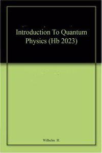 Introduction To Quantum Physics (Hb 2023)