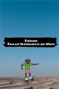 Kalender Kind auf Skateboard in der Wüste