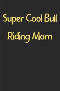 Super Cool Bull Riding Mom