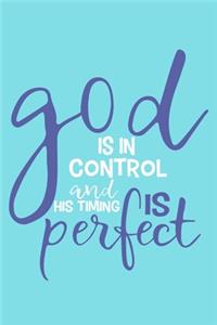 God Is In Control And His Timing Is Perfect