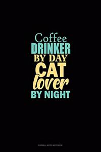Coffee Drinker By Day Cat Lover By Night