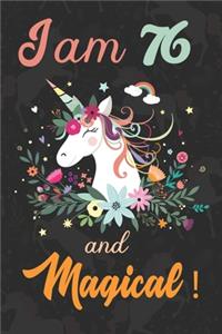 I am 76 and Magical: Cute Unicorn Journal and Happy Birthday Notebook/Diary, Cute Unicorn Birthday Gift for 76th Birthday for beautiful girl.