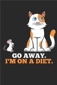 Go Away. I'm On A Diet.