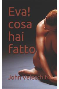 Eva! cosa hai fatto