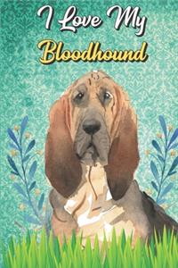 I Love My Bloodhound: Bloodhound Notebook and Journal with Bible Quotes and Faith Scriptures. Perfect Gift for Pet and Dog Owners.