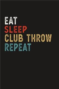 Eat Sleep Club Throw Repeat Funny Sport Gift Idea