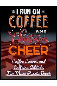 I Run On Coffee and Christmas Cheer