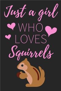 Just A Girl Who Loves Squirrels