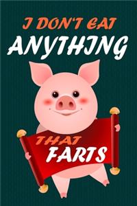 I Don't Eat Anything That Farts