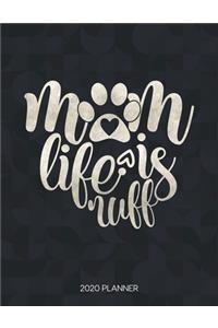 Mom Life Is Ruff 2020 Planner