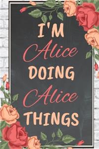 I'm Alice Doing Alice Things personalized name notebook for girls and women