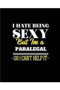 I Hate Being Sexy But Im a Paralegal So I Can't Help It