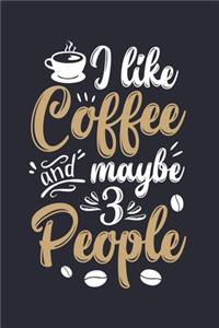 I Like Coffee and Maybe 3 People