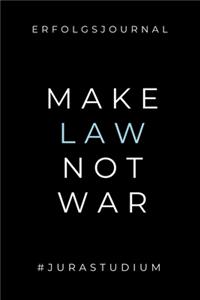Erfolgsjournal Make Law Not War #jurastudium