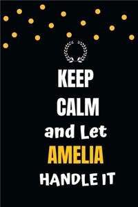 Keep Calm and Let Amelia Handle It