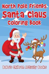 North Pole Friends Santa Claus Coloring Book