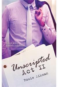 Unscripted: ACT II