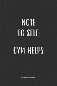 Note To Self Gym Helps