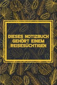 Dieses Notizbuch gehört einem Reisesüchtigen