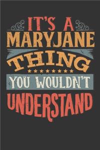 Its A Maryjane Thing You Wouldnt Understand