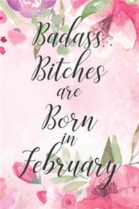 Badass Bitches are Born in February