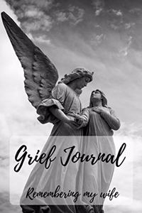 Grief Journal Remembering my Wife