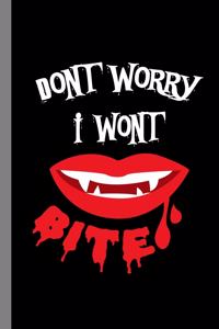 Dont Worry I Wont Bite