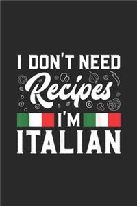 I Don't Need Recipes I'm Italian