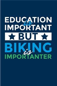Education Is Important Biking Is Importanter
