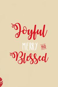 Joyful merry and blessed