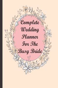 Complete Wedding Planner For The Busy Bride