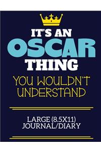 It's An Oscar Thing You Wouldn't Understand Large (8.5x11) Journal/Diary