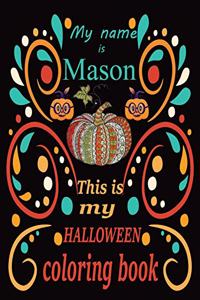 My name is Mason This is my HALLOWEEN coloring book