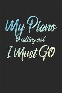 My Piano Is Calling And I Must Go
