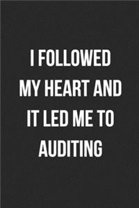 I Followed My Heart And It Led Me To Auditing