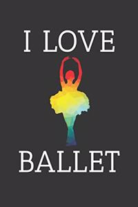 I Love Ballet Notebook