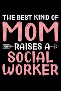 The Best Kind Of Mom Raises A Social Worker
