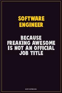 software engineer, Because Freaking Awesome Is Not An Official Job Title