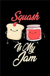 Squash is My Jam