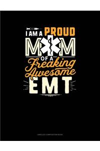 I Am A Proud Mom Of A Freaking Awesome EMT