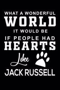 What a wonderful World it would be if people had hearts like Jack Russell