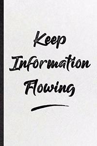 Keep Information Flowing