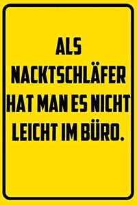 Als Nacktschläfer hat man es nicht leicht im Büro.